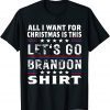 All I Wans For Christmas Is This Let's Go Braden Brandon Limited T-Shirt