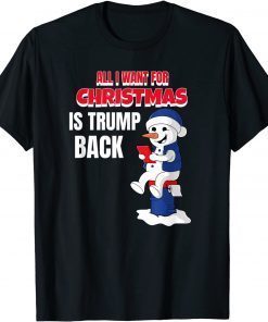 All I Want Christmas Is Trump Back Pro Trump Christmas Unisex Shirt