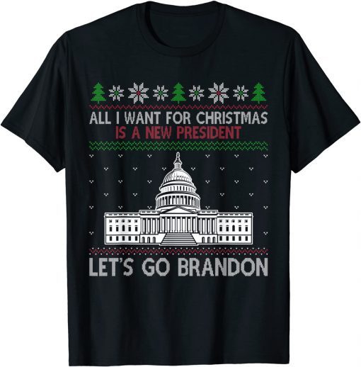 All I Want For Christmas Is A New President Let's Go Bradon Classic T-Shirt