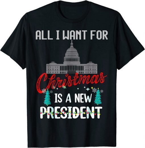 All I Want For Christmas Is A New President Of Ugly Austria Classic Shirt