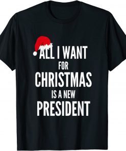 All I Want For Christmas Is A New President Santa Hat Classic Shirt