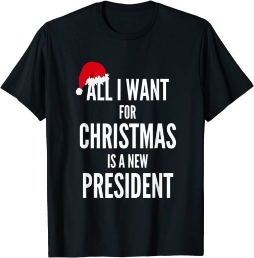 All I Want For Christmas Is A New President Santa Hat Classic Shirt