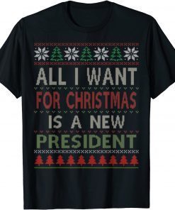 All I Want For Christmas Is A New President Ugly Christmas Classic T-Shirt