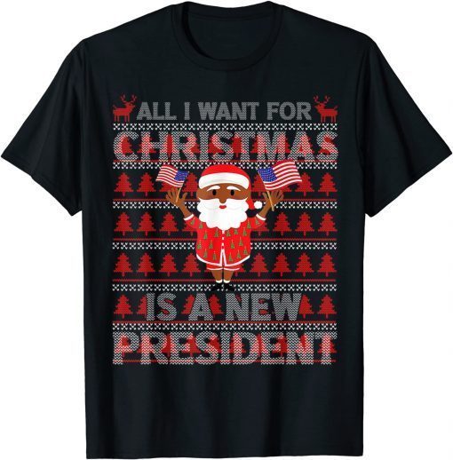 All I Want For Christmas Is A New President Ugly Santa 2021 Shirt