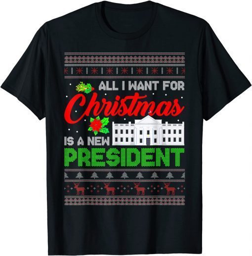 All I Want For Christmas Is A New President Ugly Xmas Classic Shirt