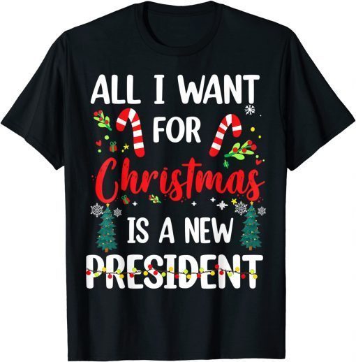 All I Want For Christmas Is A New President Xmas Pajama T-Shirt