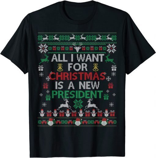 All I Want For Christmas Is A New President Xmas Pajama Ugly T-Shirt