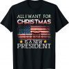 All I Want For Christmas Is A New President Xmas Pajama flag Classic Shirt