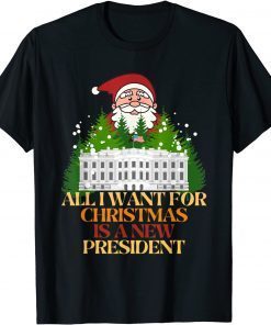 All I Want For Christmas Is A New President Classic Shirt