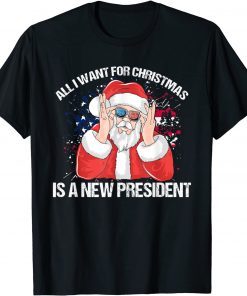 All I Want For Christmas Is A New President Xmas Classic Shirt