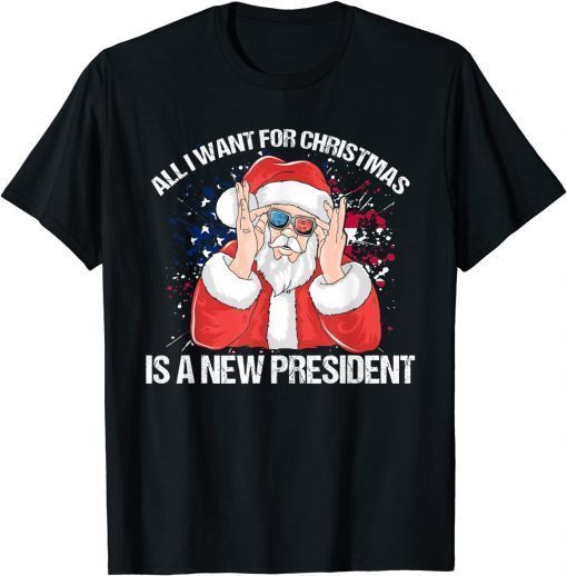 All I Want For Christmas Is A New President Xmas Classic Shirt