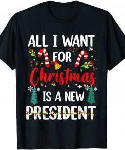 All I Want For Christmas Is A New President Xmas US 2021 Shirt