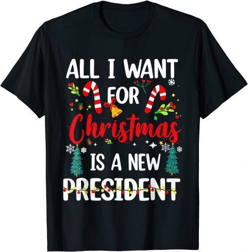 All I Want For Christmas Is A New President Xmas US 2021 Shirt