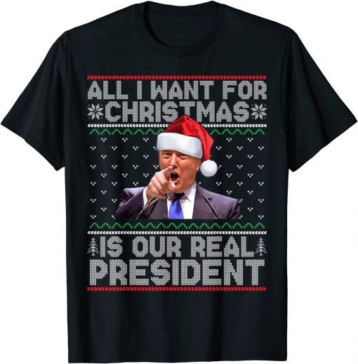 All I Want For Christmas Is Our President Ugly Xmas Classic T-Shirt