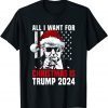 All I Want For Christmas Is Santa Trump 2024 Ugly Christmas Official T-Shirt