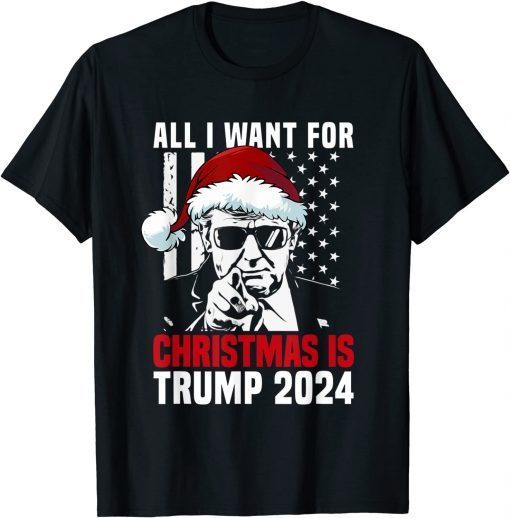 All I Want For Christmas Is Santa Trump 2024 Ugly Christmas Official T-Shirt