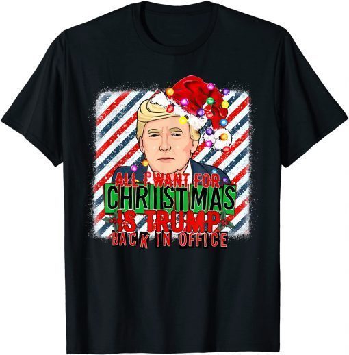 All I Want For Christmas Is Trump Back In Office Xmas Santa Unisex Shirt