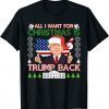 All I Want For Christmas Is Trump Back Ugly Christmas Unisex Shirt