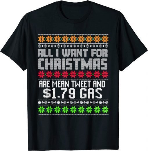 All I Want For Christmas Is Trump Back and $1.79 Gas 2021 Shirt