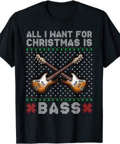 All I Want For Christmas is Bass merry christmas 2021 Shirt