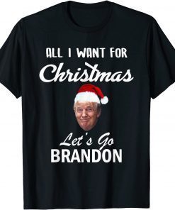 All I Want for Christmas Is Let's Go Brandon Donald Trump T-Shirt