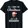 All I Want for Christmas Is Let's Go Brandon Limited Shirt