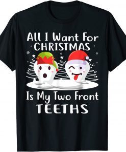 All I want for Christmas is My Two Front Teeth Official Shirt