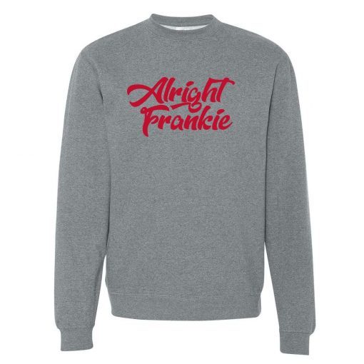 Alright Frankie Crewneck