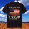 American Flag Proud Member Of The LGBFJB Community Gift Shirt