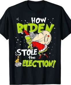 Anti-Biden How Biden Stole The Election Christmas Classic Shirt