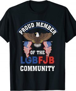 Anti Liberal US FLAG Proud Member Of the LGBFJB Community T-Shirt