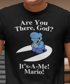 Are You There God It’s A Me Mario 2021 Shirt