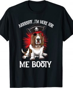 Basset Hound Pirate Arrrffff I'm Here For Me Booty Unisex T-Shirt