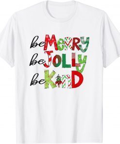 Be Merry Be Jolly Be Kind Family Matching Christmas Gift Shirt