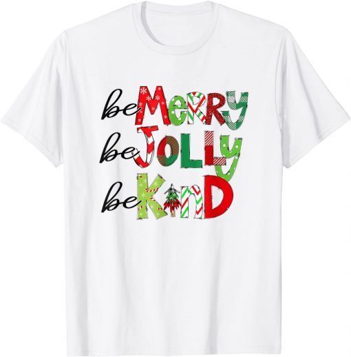 Be Merry Be Jolly Be Kind Family Matching Christmas Gift Shirt