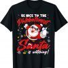 Be Nice To The Phlebotomist Santa Is Watching Christmas 2021 T-Shirt