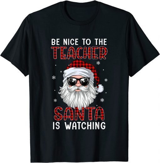 Be Nice To The Teacher Santa Is Watching Christmas Red Plaid Classic Shirt