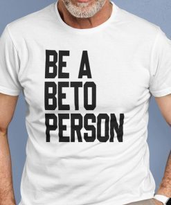 Be a Beto Person Classic Shirt