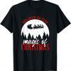 Believe In The Magic Of Christmas, Believe Christmas Costume T-Shirt