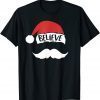 Believe Santa Hat White Mustache Xmas Family Christmas Classic Shirt