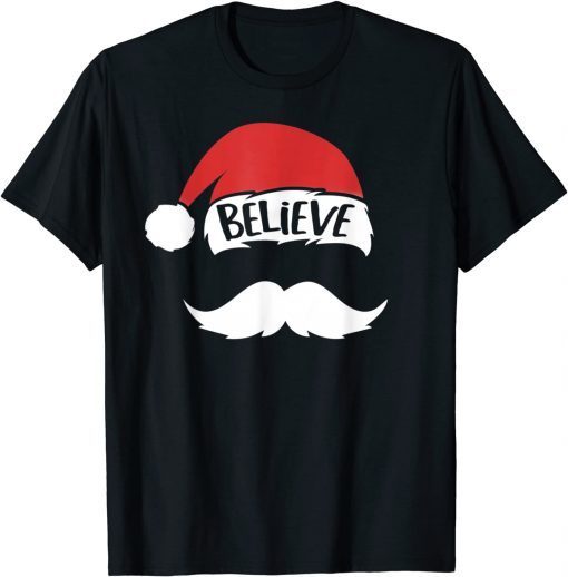 Believe Santa Hat White Mustache Xmas Family Christmas Classic Shirt