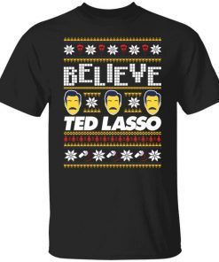 Believe Ted Lasso Christmas Limited Shirt