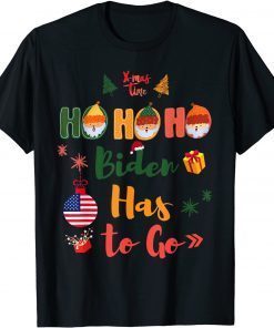 Biden Has to Go - Ho Ho Ho Biden Has To Go Classic Shirt