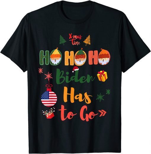 Biden Has to Go - Ho Ho Ho Biden Has To Go Classic Shirt