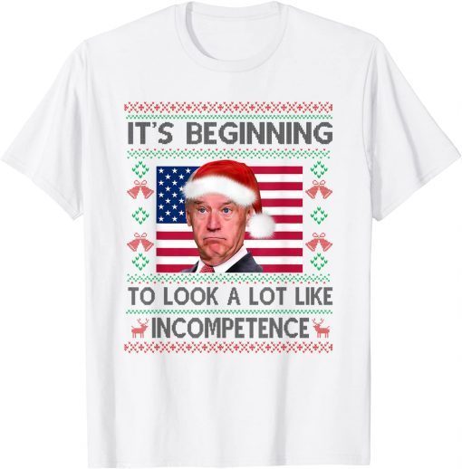 Biden It's Beginning To Look A Lot Like Incompetence Limited Shirt