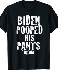 Biden Pooped His Pants Again PoopypantsBiden Classic Shirt