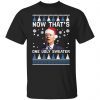 Biden now that’s one ugly Christmas Classic Shirt