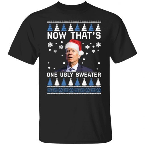 Biden now that’s one ugly Christmas Classic Shirt