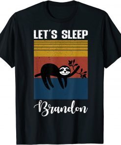 BidenLets sleep Brandon sarcastic Lets go branson Gift Shirt