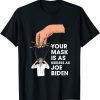 Your Mask Is As Useless As Joe Bidden Masked String Puppet Classic Shirt